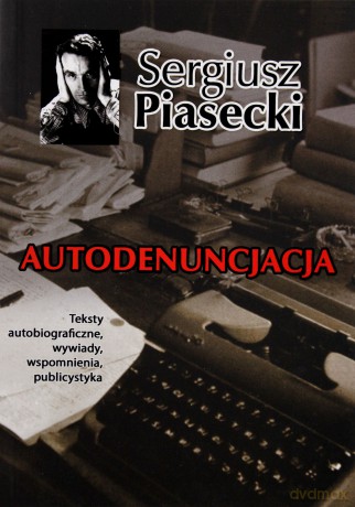 Autodenuncjacja - Sergiusz Piasecki [KSIĄŻKA]