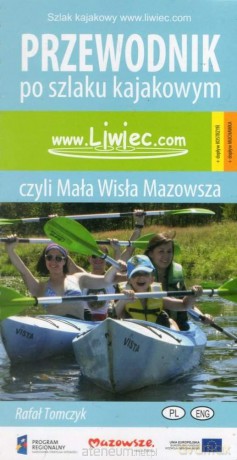 Liwiec, czyli Mała Wisła Mazowsza [KSIĄŻKA]