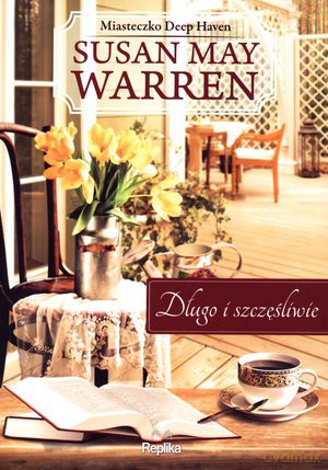 Długo i szczęśliwie - Susan May Warren [KSIĄŻKA]