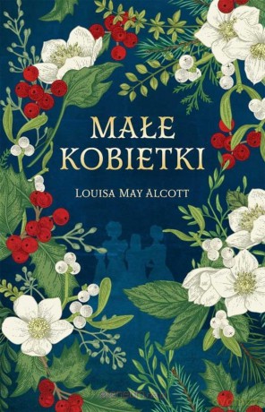 Małe kobietki w.ekskluzywne - Louisa May Alcott [KSIĄŻKA]