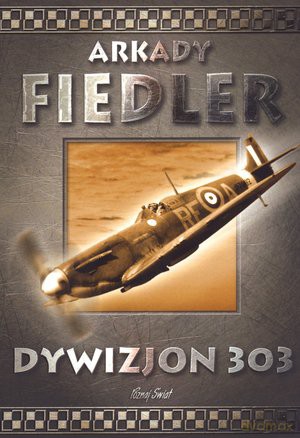 Dywizjon 303 (opr. miękka) - Arkady Fiedler [KSIĄŻKA]