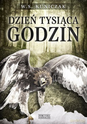 Dzień tysiąca godzin - W.S. Kuniczak [KSIĄŻKA]