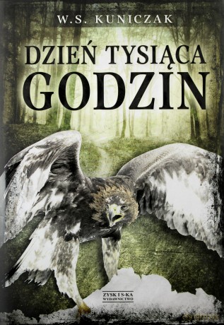 Dzień tysiąca godzin - W.S. Kuniczak [KSIĄŻKA]