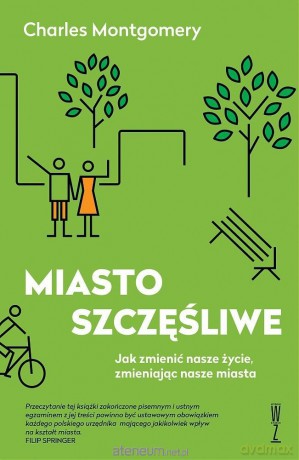 Miasto szczęśliwe - Charles Montgomery [KSIĄŻKA]