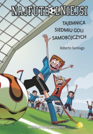 Najfutbolniejsi (Tom 2) Tajemnica 7 goli samobójczych - Roberto Santiago [KSIĄŻKA]