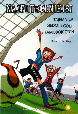 Najfutbolniejsi (Tom 2) Tajemnica 7 goli samobójczych - Roberto Santiago [KSIĄŻKA]