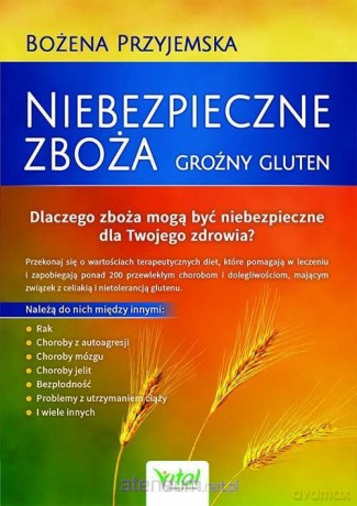 Niebezpieczne zboża. Groźny gluten - Bożena Przyjemska [KSIĄŻKA]