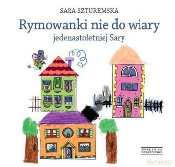 Rymowanki nie do wiary jedenastoletniej Sary- Sara Szturemska [KSIĄŻKA]