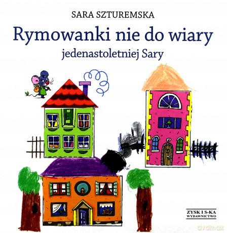 Rymowanki nie do wiary jedenastoletniej Sary- Sara Szturemska [KSIĄŻKA]