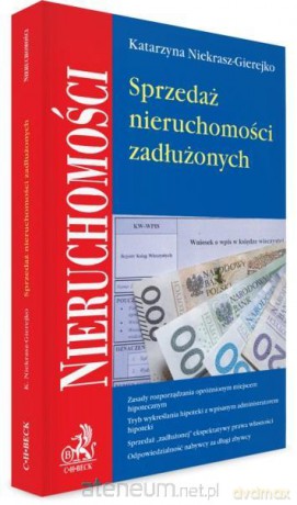 Sprzedaż nieruchomości zadłużonych - Katarzyna Niekrasz-Gierejko [KSIĄŻKA]