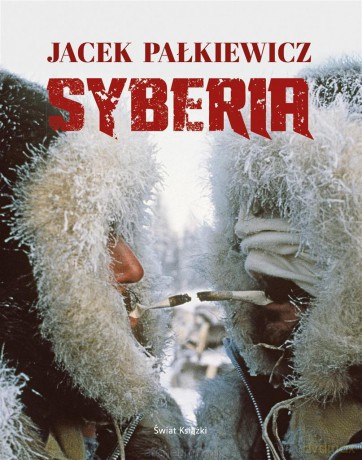 Syberia - Jacek Pałkiewicz [KSIĄŻKA]