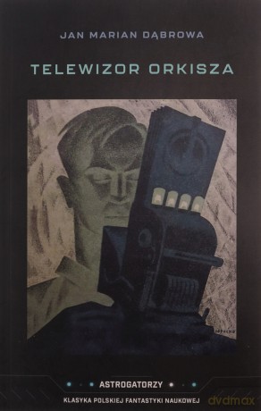 Telewizor Orkisza - Jan Marian Dąbrowa [KSIĄŻKA]