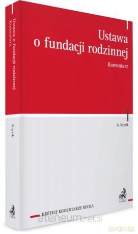 Ustawa o fundacji rodzinnej. Komentarz - Agnieszka Krysik [KSIĄŻKA]