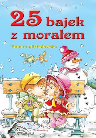 25 Bajek z Morałem - Tamara Michałowska [KSIĄŻKA]