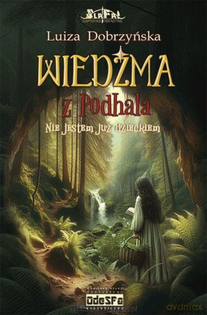 Wiedźma z Podhala (Tom 2) Nie jestem już dzieckiem - Luiza Dobrzyńska [KSIĄŻKA]