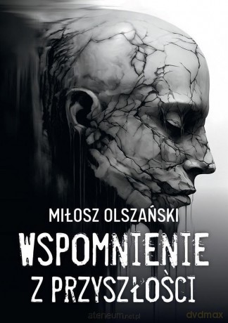 Wspomnienie z przyszłości - Miłosz Olszański [KSIĄŻKA]