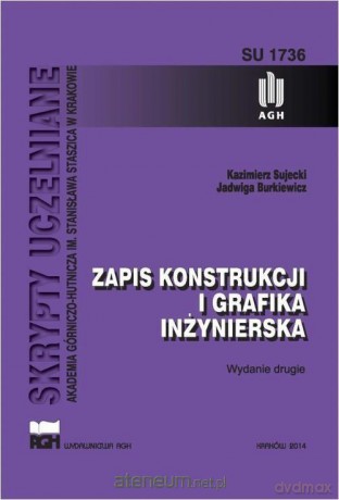 Zapis konstrukcji i grafika inżynierska - Kazimierz Sujecki [KSIĄŻKA]