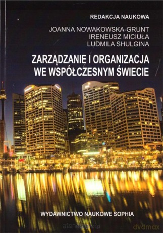 Zarządzanie i organizacja we współczesnym świecie [KSIĄŻKA]