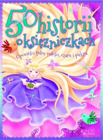 50 Historii O Księżniczkach Opowieści Pełne Miłości Czaru i Piękna - Thomas Tig [KSIĄŻKA]