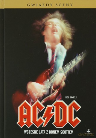 AC/DC Wczesne Lata z Bonem Scottem - Neil Daniels [KSIĄŻKA]