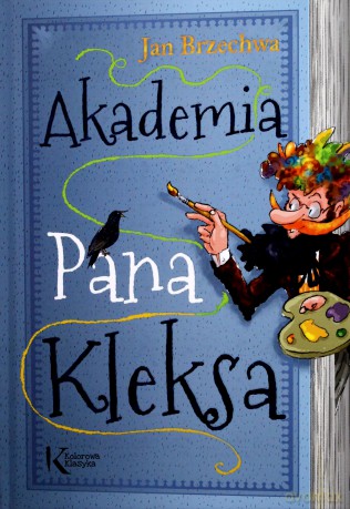 Akademia Pana Kleksa Kolorowa Klasyka - Jan Brzechwa [KSIĄŻKA]