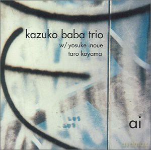 Kazuko Baba Trio: Ai [CD]