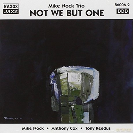 Mike Nock Trio: Not We But One [CD]