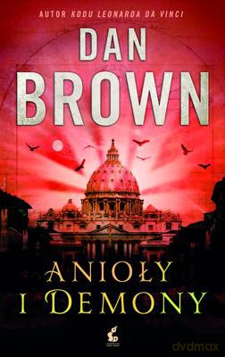 Anioły i Demony - Dan Brown [KSIĄŻKA]