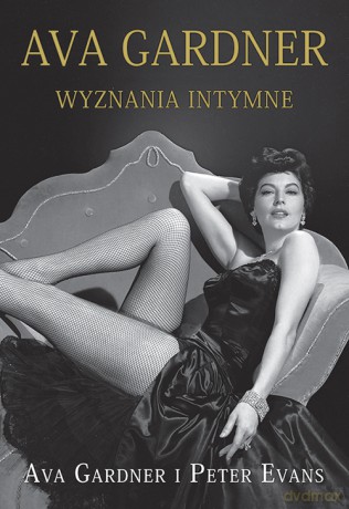 Ava Gardner Wyznania Intymne - Ava Gardner, Peter Evans [KSIĄŻKA]