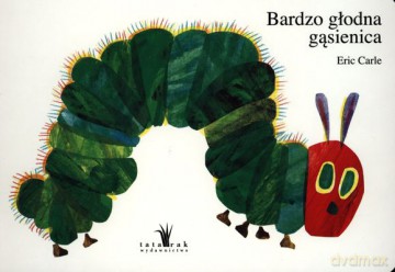 Bardzo Głodna Gąsienica Wyd. 2013 - Eric Carle [KSIĄŻKA]