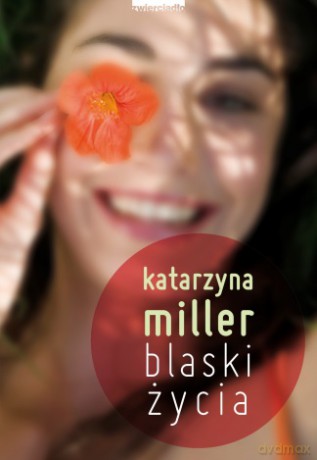 Blaski Życia - Katarzyna Miller [KSIĄŻKA]