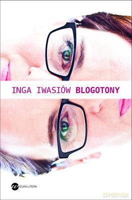 Blogotony - Inga Iwasiów [KSIĄŻKA]