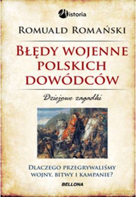 Błędy Wojenne Polskich Dowódców - Romuald Romański [KSIĄŻKA]