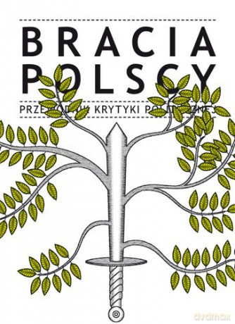 Bracia Polscy Przewodnik Krytyki Politycznej [KSIĄŻKA]