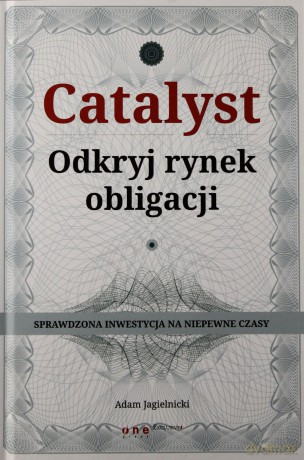 Catalyst Odkryj Rynek Obligacji - Adam Jagielnicki [KSIĄŻKA]