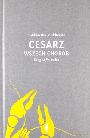 Cesarz Wszech Chorób - Siddhartha Mukherjee [KSIĄŻKA]