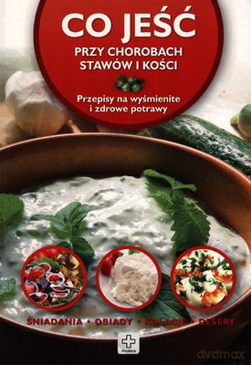 Co Jeść Przy Chorobach Stawów i Kości [KSIĄŻKA]
