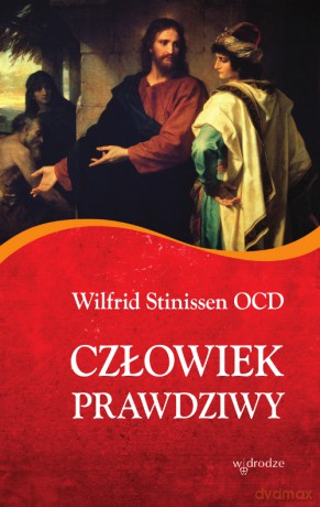 Człowiek Prawdziwy - Wilfrid Stinissen [KSIĄŻKA]