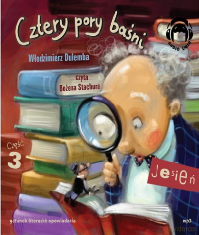 Cztery Pory Baśni Jesień Cz. 3 - Włodzimierz Dulemba [AUDIOBOOK]