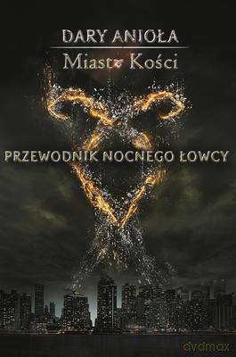 Dary Anioła Miasto Kości Przewodnik Nocnego Łowcy [KSIĄŻKA]