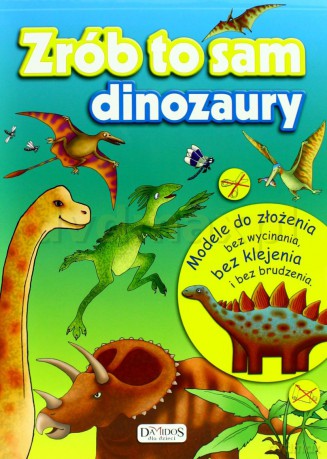 Dinozaury Zrób To Sam [KSIĄŻKA]