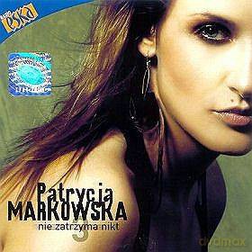 Patrycja Markowska: Nie Zatrzyma Nikt [CD]