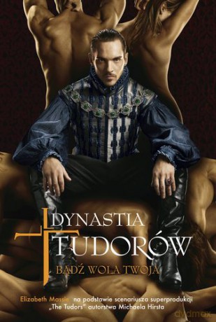 Dynastia Tudorów Bądź Wola Twoja - Elizabeth Massie [KSIĄŻKA]