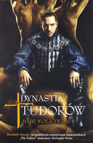 Dynastia Tudorów Bądź Wola Twoja - Elizabeth Massie [KSIĄŻKA]