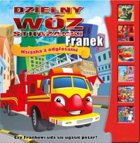 Dzielny Wóz Strażacki Franek [KSIĄŻKA]