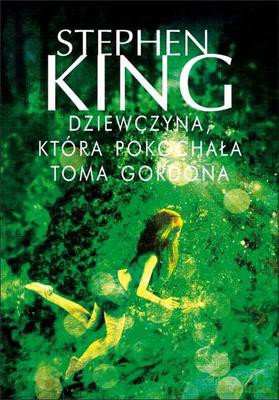 Dziewczyna, Która Pokochała Toma Gordona - Stephen King [KSIĄŻKA]