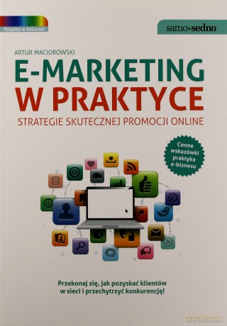 E-Marketing w Praktyce - Artur Maciorowski [KSIĄŻKA]
