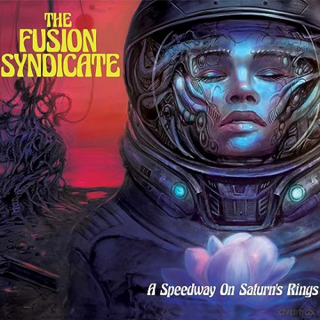 The Fusion Syndicate: A Speedway On Saturn's Rings [CD]
