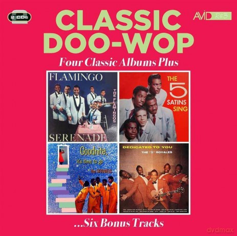 THE FLAMINGOS/THE FIVE SATINS/THE SPANIELS: Classic Doo Wop - Four Classic Albums Plus [2CD]
