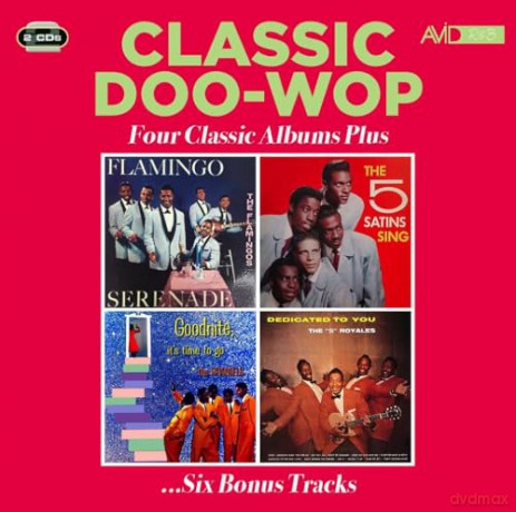 THE FLAMINGOS/THE FIVE SATINS/THE SPANIELS: Classic Doo Wop - Four Classic Albums Plus [2CD]